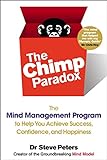 The Chimp Paradox: The Mind Management Program to Help You Achieve Success, Confidence, and Happine ss